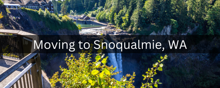 Thinking of Moving to Snoqualmie, WA